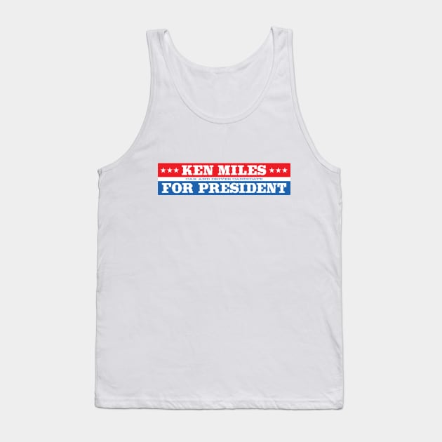 Ken Miles for President Tank Top by retropetrol